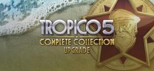Tải game Tropico 5 Complete Collection full crack miễn phí cho PC